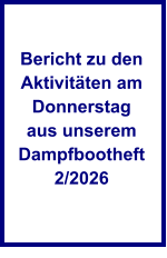 Bericht zu den Aktivit�ten am Donnerstag aus unserem Dampfbootheft 2/2026