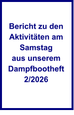 Bericht zu den Aktivit�ten am Samstag aus unserem Dampfbootheft 2/2026